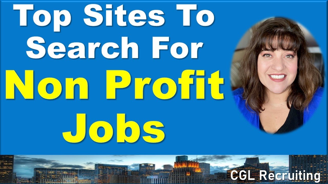 Top Job Sites To Search For Non Profit Jobs - (Job Seekers Find Your Next Role Here!)