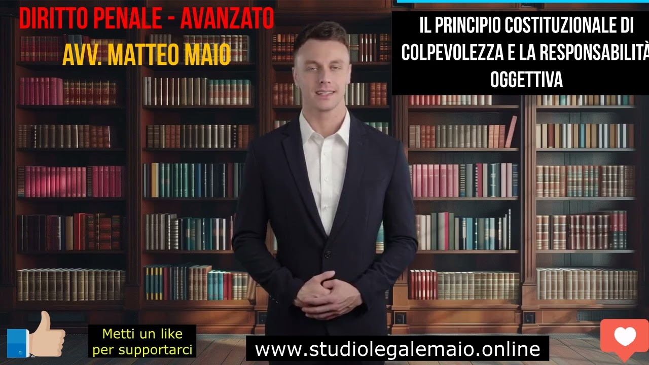 Il principio costituzionale di colpevolezza e la responsabilità oggettiva