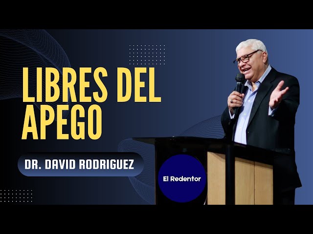 Apego y desapego | Pastor Dr. David Rodriguez | Mensajes Cristianos |  TBB El Redentor