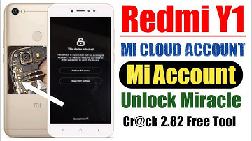 Redmi Y1 mi account unlock miracle crack | mi y1 mi account unlock miracle crack