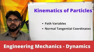 Lecture 06 - Kinematics of Particles - Path Variables