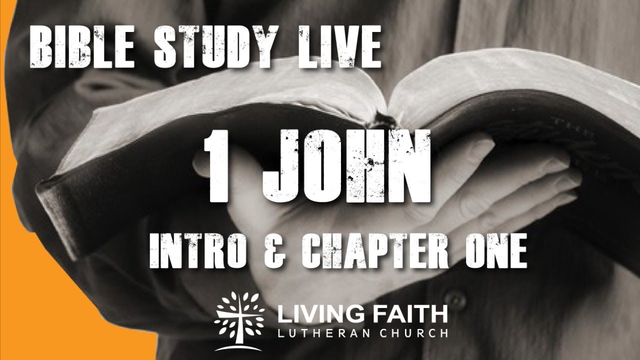 Bible Study Live 1 John Intro & Chapter One YouTube