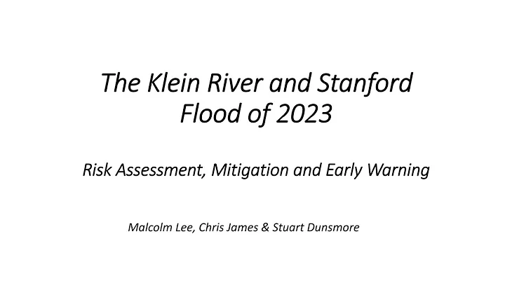 The Klein River and Stanford flood of 2023 by M  Lee, C  James and C  Dunsmore