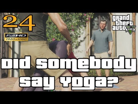GTA 5 - GTA V Did Somebody Say Yoga? Mission Let's Play Walkthrough EP 24 Part 24 HD 1080p GTA 5