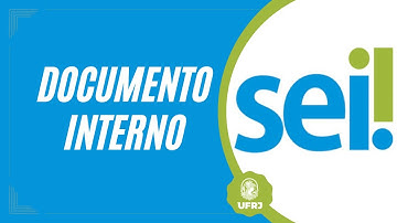 COMO INCLUIR UM DOCUMENTO INTERNO EM PROCESSO NO SEI?