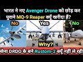 Avenger vs MQ-9 Drone | Why India chose Predator - B | Why not Rustom -2 ?