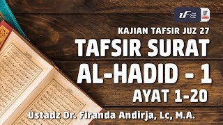 Tafsir Juz 27: Surat Al-Hadid #1 Ayat 1-20 - Ustadz Dr. Firanda Andirja, M.A.