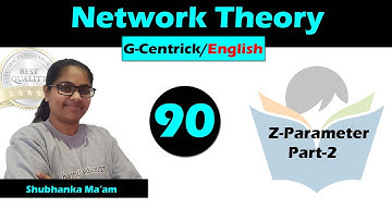 Lec 90 Z-Parameter Part-2 || Network Theory || English Version || GATE