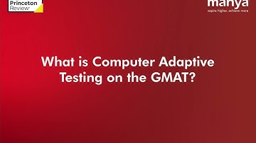 What is Computer Adaptive Testing on the GMAT?