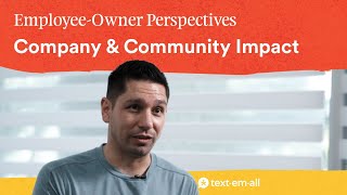 As an employee owner, how do you perceive your impact on the company and community?