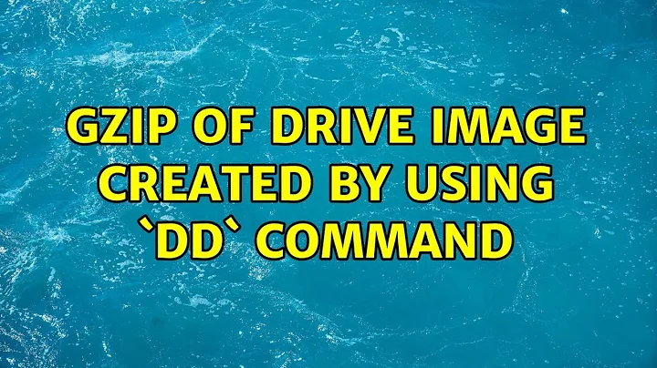 Ubuntu: GZip of drive image created by using `dd` command