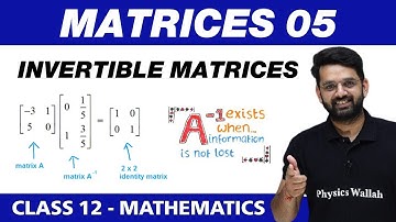Matrices 05 : Invertible Matrices | Class 12th NCERT