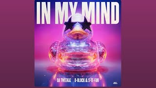 IN MY MIND - DA TWEEKAZ , D-BLOCK & S-TE-FAN 7 MINUTES EDIT 