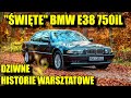 "ŚWIĘTE" BMW e38 750IL - DZIWNE HISTORIE WARSZTATOWE