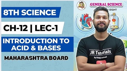 8th Science | Chapter 12 | Introduction to Acids & Bases | Lecture 1 | Maharashtra Board |