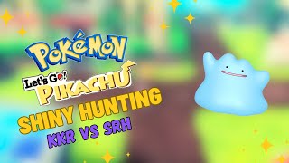SHINY HUNTING DITTO 😍 | Pokemon Let’s Go Pikachu | KKR vs SRH 🥳 #letsgopikachu #iplfinal