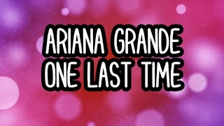 Ariana Grande - One Last Time (Lyrics)