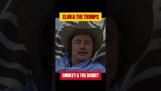 Smokey And The Bandit Meet Trump And Elon
