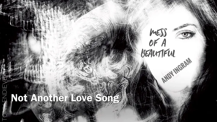 "Not Another Love Song" Andy Ingram, ASCAP 2019, L...