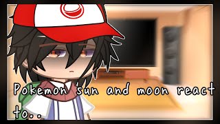 Pokemon Sun and Moon react to Pokemon Moments || Gacha Ckub || Sheeka Shanti