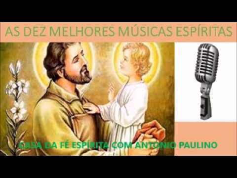 AS DEZ MELHORES MUSICAS ESPÍRITAS