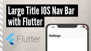 Large Title IOS Nav Bar with Flutter