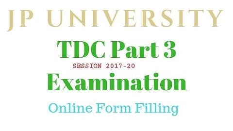 JPU TDC PART 3 EXAM || FORM APPLY ONLINE || SESSION 2017-20 | HOW TO FILL JPU UNIVERSITY FORM TDC |
