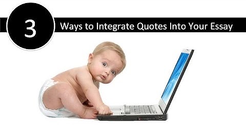How to Integrate Quotes into Your Essay