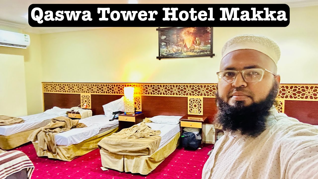 Qaswa Tower Hotel In Makkatul Mukarrama Full Review || Nawaz Rashadi Vlogs ||