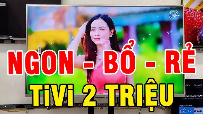 GIÁ CHỈ 2 TRIỆU || 40icnh NGON - RẺ - 55'' SONY 4K 120Hz - 50'' LG ...