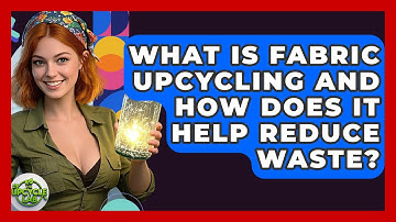 What Is Fabric Upcycling and How Does It Help Reduce Waste? | The Upcycle Lab