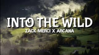 Zack Merci X Arcana - Into The Wild (lyrics)