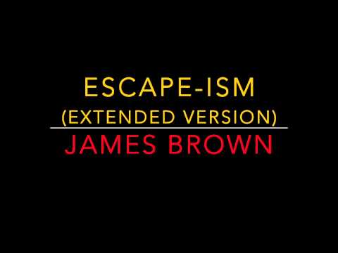 James Brown - Escape-ism (full version)