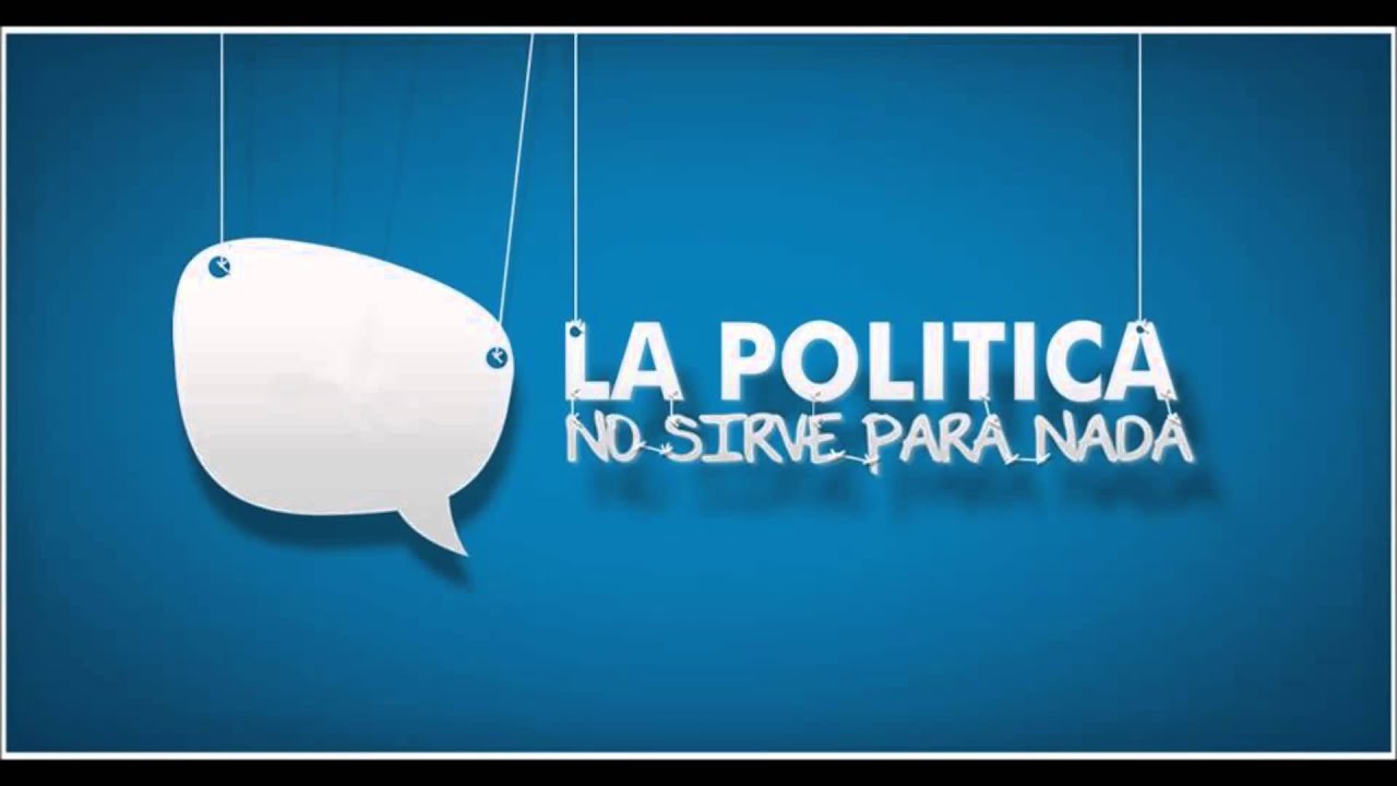La política no sirve para nada - Programa 6 - YouTube
