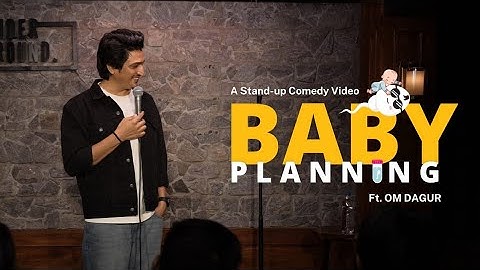 Baby Planning - Stand Up Comedy ft. Om Dagur