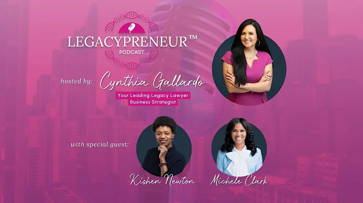 Cynthia Gallardo | Legacypreneur with Kishen Newto...