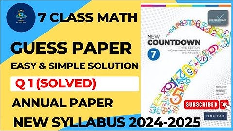 7 Class Math Guess Paper Q 1| Oxford New Countdown Book 7 Third Edition Test Paper Q 1