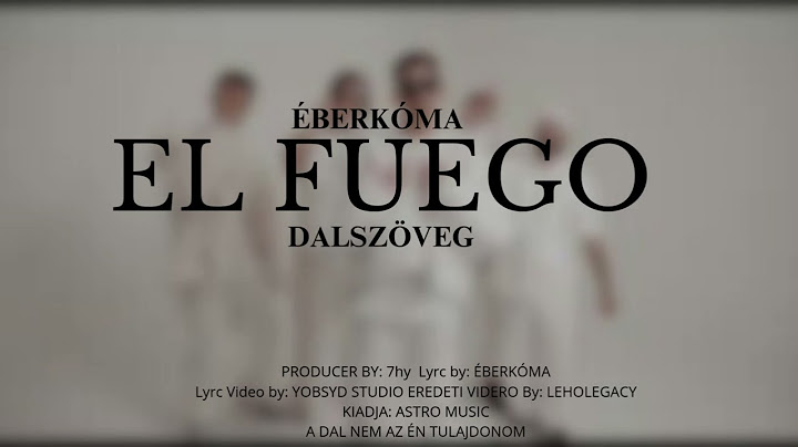 Éberkóma - EL FUEGO | Lyrcs Video