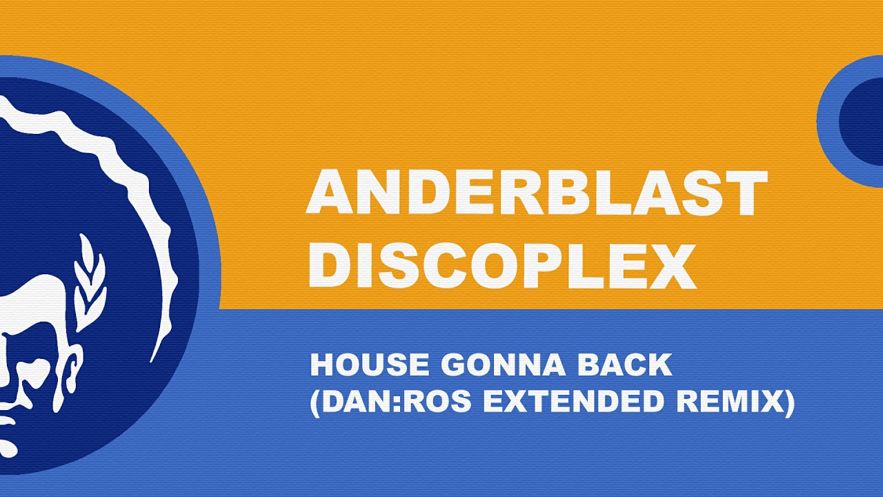 ⭐⭐⭐Anderblast & Discoplex ֍ House Gonna Back (DAN:ROS Extended Remix)