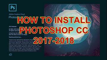 How To Install Adobe Photoshop CC 2018 v18 Without Errors