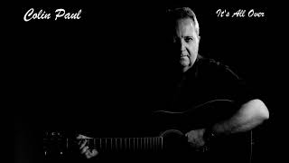 COLIN PAUL - IT'S ALL OVER