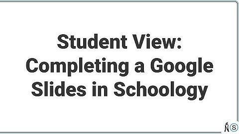 Student View: How to Complete a Google Slides in Schoology on the iPad app