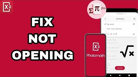 How To Fix And Solve Not Opening On Photomath App | Final Solution