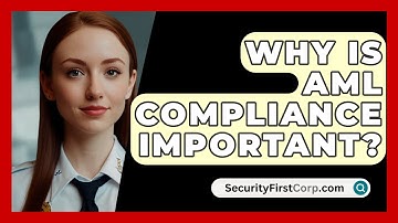 Why Is AML Compliance Important? - SecurityFirstCorp.com