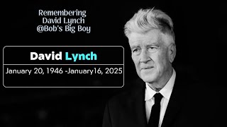 Remembering David lynch @ Bob's Big Boy