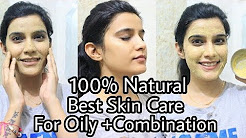 100% Natural : Best Skin Care Routine For Oily Skin | Oily Skin routine For Indian