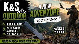 K&S outdoor : the big evolution of my channel