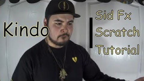 Tutorial#26 Sid Fx Scratch | Kindo