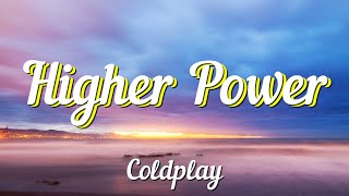 Coldplay - Higher Power (Lyrics)