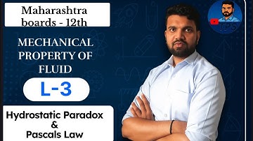 MECHANICAL PROPERTY OF FLUID (L-3) / hydrostatic paradox & Pascal